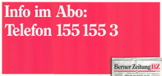 Info im Abo: Telefon 155 155 3. Berner Zeitung BZ