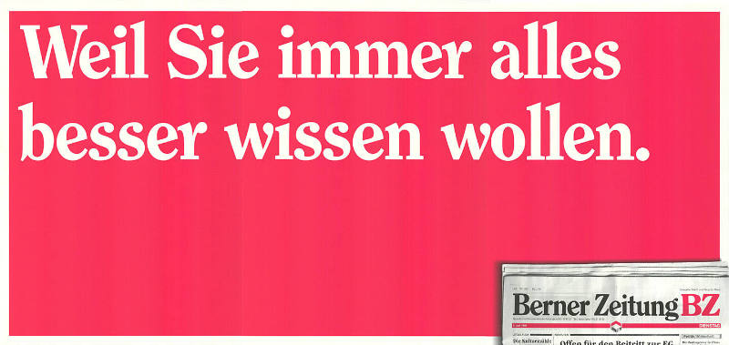 Weil Sie immer alles besser wissen wollen. Berner Zeitung BZ