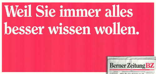 Weil Sie immer alles besser wissen wollen. Berner Zeitung BZ