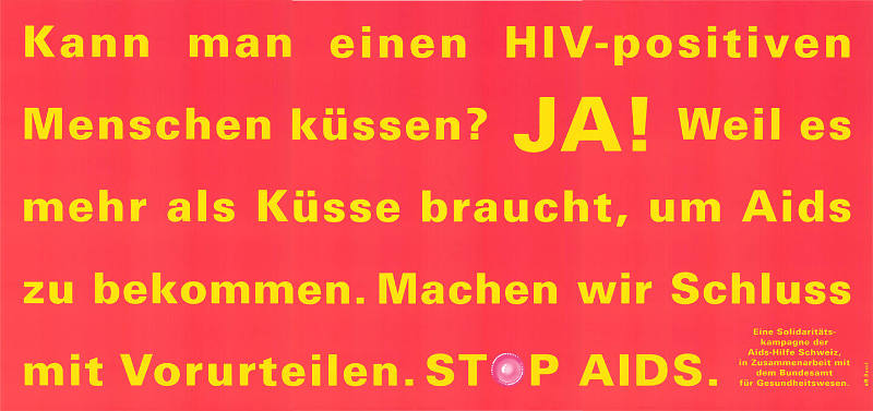 Kann man einen HIV-positiven Menschen küssen? Ja! Weil es mehr als Küsse braucht, um Aids zu bekommen. Machen wir Schluss mit Vorurteilen. Stop AIDS