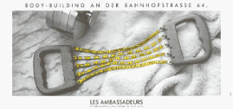 Body-Building an der Bahnhofstrasse 64. Les Ambassadeurs