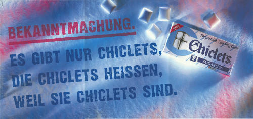 Bekanntmachung. Es gibt nur Chiclets, die Chiclets heissen, weil sie Chiclets sind.