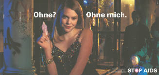 Ohne? Ohne mich. Stop AIDS