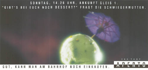 Sonntag, 14.26 Uhr, Ankunft Gleis 1. “Gibt’s bei euch noch Dessert?” fragt die Schwiegermutter. Gut, kann man am Bahnhof noch einkaufen. Aperto