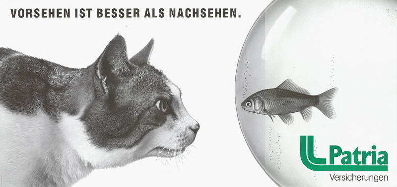 Vorsehen ist besser als Nachsehen. Patria Versicherung