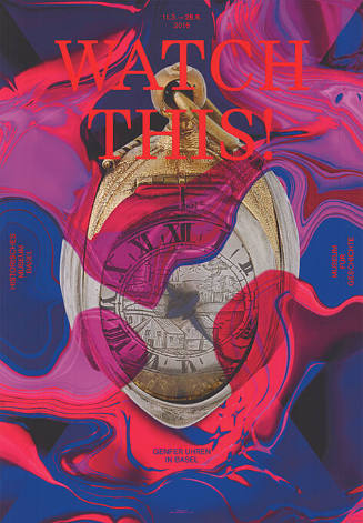 Watch This!, Historisches Museum Basel